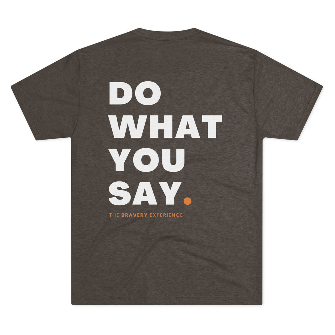 Do What You Say Tee