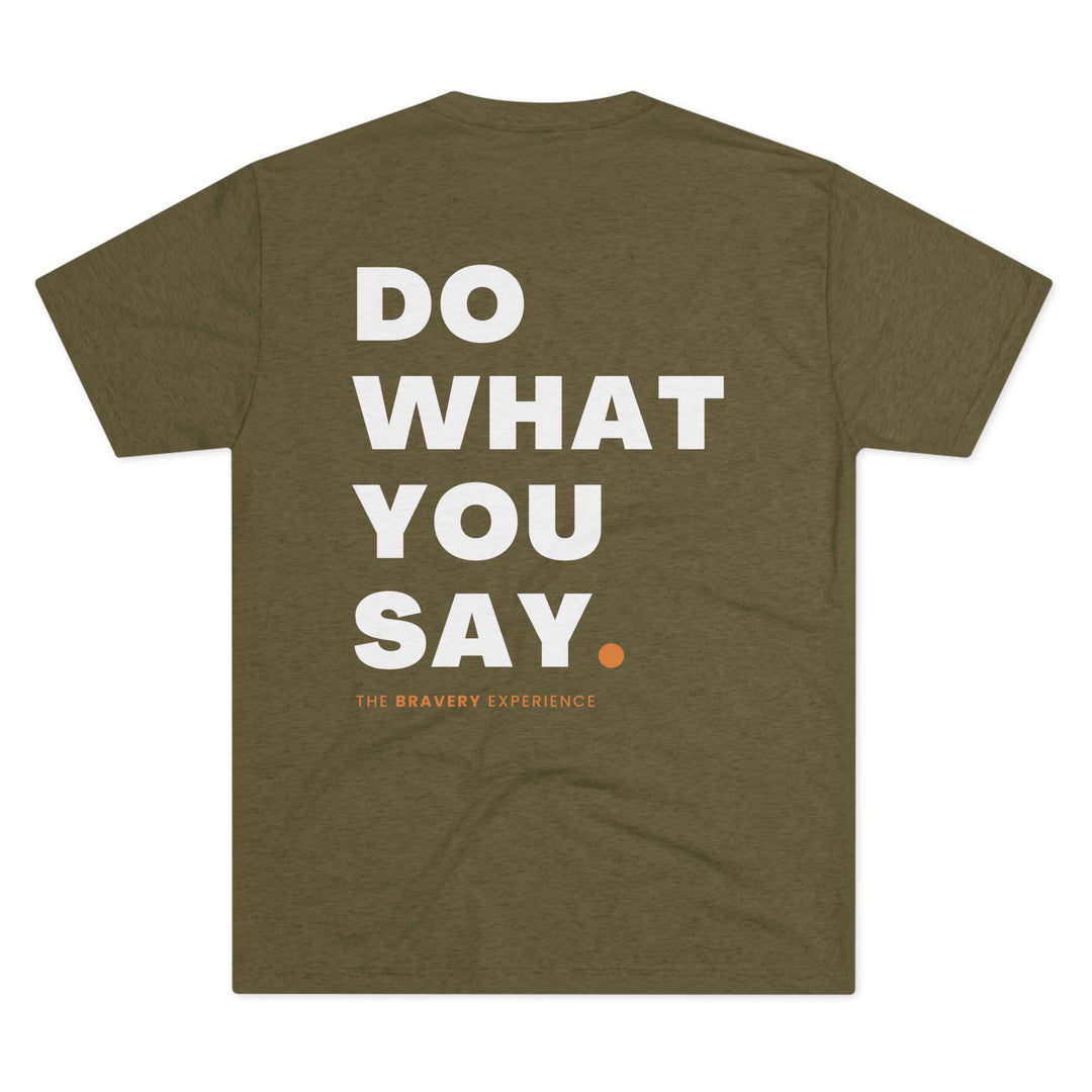 Do What You Say Tee